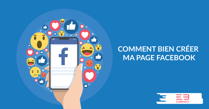 Comment bien créer ma page Facebook
