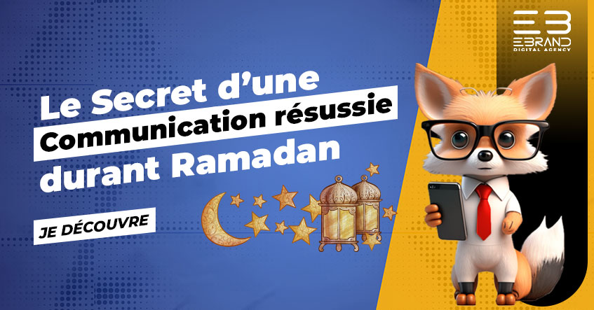 Le Secret d’une communication réussie durant Ramadan